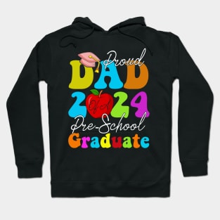 Proud Dad of a Class of 2024 Pre school Graduate Hoodie